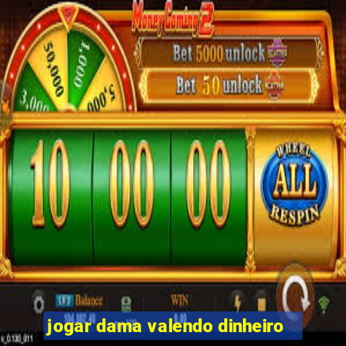 jogar dama valendo dinheiro